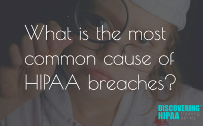 What is the most common cause of HIPAA breaches?